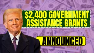 $2,400 Government Assistance Grants Announced – Millions of Households Could Qualify Now!